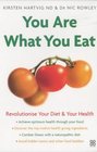 You are What You Eat Revolutionise Your Diet and Your Health