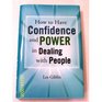 How to Have Confidence and Power in Dealing With People