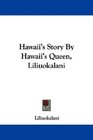 Hawaii's Story By Hawaii's Queen Liliuokalani