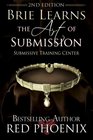 Brie Learns the Art of Submission 2nd Edition Submissive Training Center