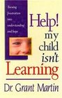 Help My Child Isn't Learning Turning Frustration into Understanding and Hope