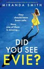 Did You See Evie A totally gripping psychological thriller with a jawdropping twist