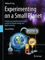 Experimenting on a Small Planet A history of scientific discoveries a future of climate change and global warming