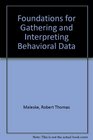 Foundations for Gathering and Interpreting Behavioral Data