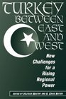 Turkey Between East And West New Challenges For A Rising Regional Power