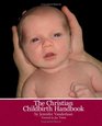 The Christian Childbirth Handbook