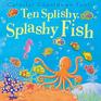 Ten Splishy Splashy Fish