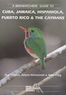 A Birdwatchers' Guide to Cuba Jamaica Hispaniola Puerto Rico and the Caymans