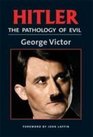 Hitler  The Pathology of Evil
