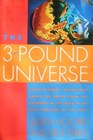 The 3 Pound Universe