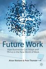 Future Work How Businesses Can Adapt and Thrive In The New World Of Work