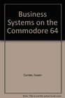 Business Systems on the Commodore 64