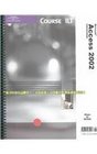 Course ILT Access 2002 Intermediate Second Edition