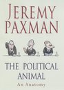 Political Animal  Why We Don't Like Politicians