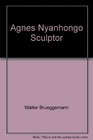 Agnes Nyanhongo Sculptor