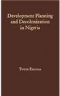 Development Planning and Decolonization in Nigeria