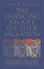 The Changing Shape of Our Salvation