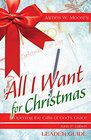 All I Want For Christmas Leader Guide Opening the Gifts of God's Grace