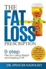 The Fat Loss Prescription The NineStep Plan to Losing Weight and Keeping It Off