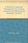 A Review of Japanese Management Accounting Literature and Bibliography