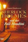 Sherlock Holmes und der Fall Houdini