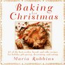Baking for Christmas 50 Of the Best Cookie Bread and Cake Recipes for Holiday Gift Giving Decorating and Eating