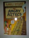 The Angrey Aztecs