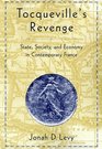 Tocqueville's Revenge  State Society and Economy in Contemporary France