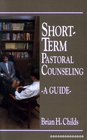 ShortTerm Pastoral Counseling A Guide