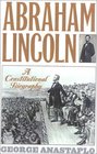 Abraham Lincoln A Constitutional Biography