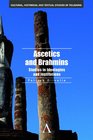 Ascetics and Brahmins Studies in Ideologies and Institutions
