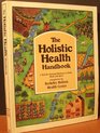 The Holistic health handbook: A tool for attaining wholeness of body, mind, and spirit