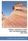 Palmer's Journal of travels over the Rocky Mountains 18451846