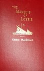 The Marquis of Lossie (George MacDonald Original Works from Johannesen)