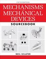 Mechanisms and Mechanical Devices Sourcebook 5th Edition