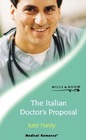 The Italian Doctor's Proposal (Harlequin Medical, No 142)