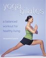 YogaPilates A Balanced Workout for Healthy Living