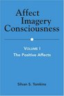 Affect Imagery Consciousness Volume I The Positive Affects
