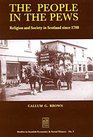 People in the Pews Religion and Society in Scotland Since 1780