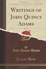 Writings of John Quincy Adams Vol 5 of 6