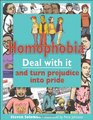 Homophobia Deal with it and turn prejudice into pride