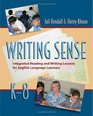 Writing Sense: Integrated Reading And Writing Lessons for English Language Learners, K - 8