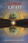 Alchemy of Light Working with the Primal Energies of Life