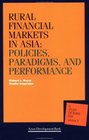 Rural Financial Markets in Asia Policies Paradigms and Performance
