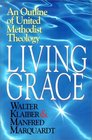 Living Grace An Outline of United Methodist Theology