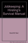Jobkeeping A hireling's survival manual