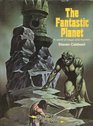 The Fantastic Planet  A World Of Magic And Mystery