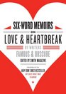 SixWord Memoirs on Love and Heartbreak by Writers Famous and Obscure