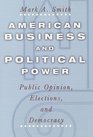 American Business and Political Power  Public Opinion Elections and Democracy