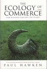 Ecology of Commerce The How Business Can Save the Planet